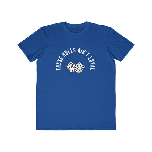 'These Rolls Ain’t Loyal' Graphic T-Shirt