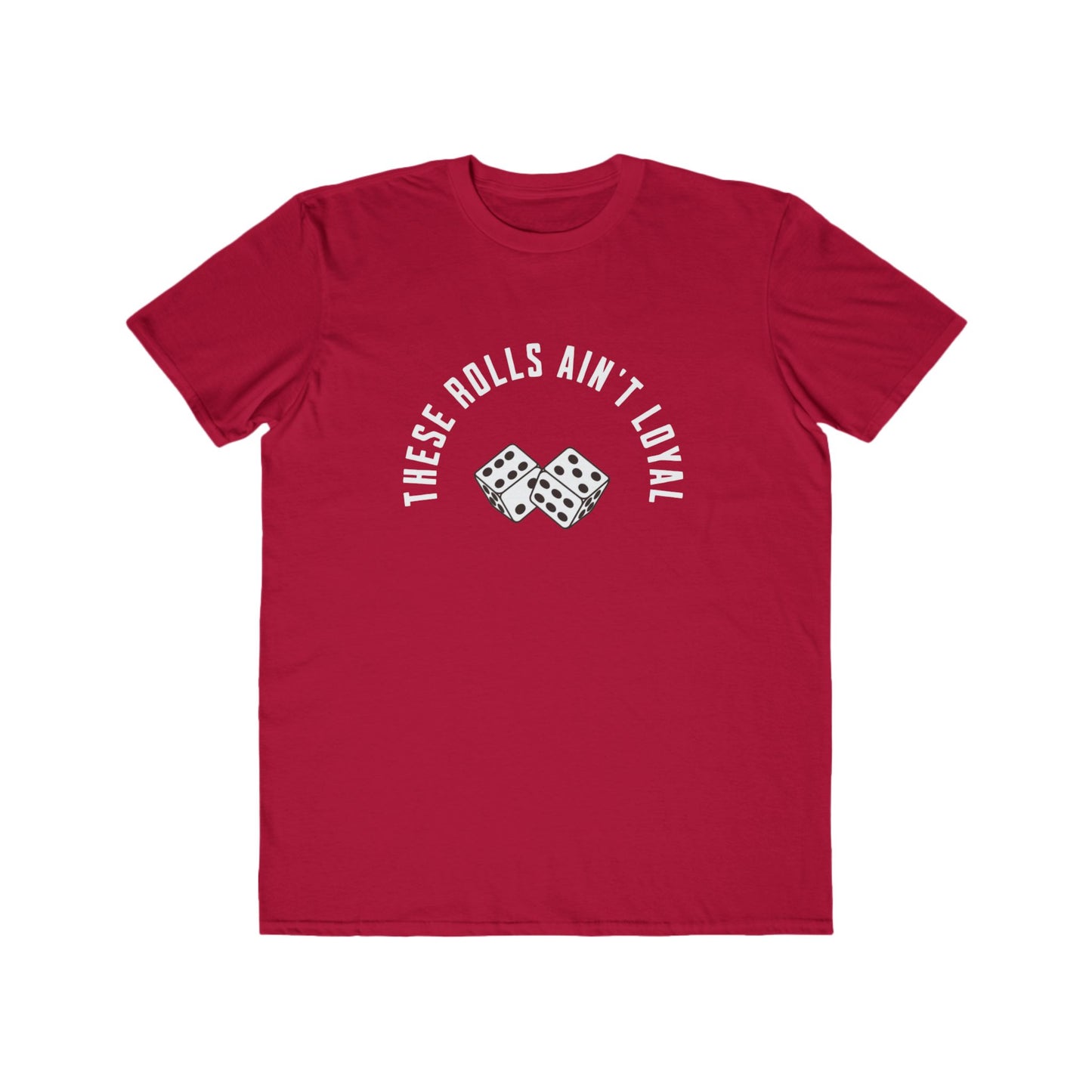 'These Rolls Ain’t Loyal' Graphic T-Shirt