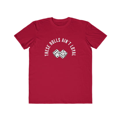 'These Rolls Ain’t Loyal' Graphic T-Shirt